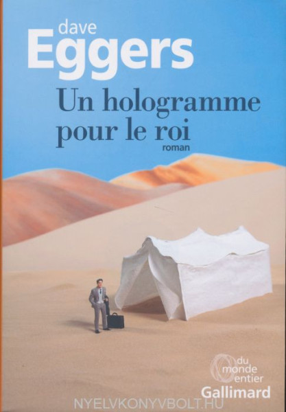 Dave Eggers: Un hologramme pour le roi