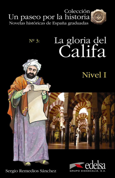 La gloria del Califa - Colección Un paseo por la historia Nivel I