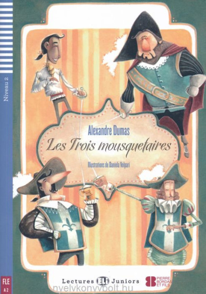 Les Trois Mousquetaires - Lectures Eli Juniors Niveau 2