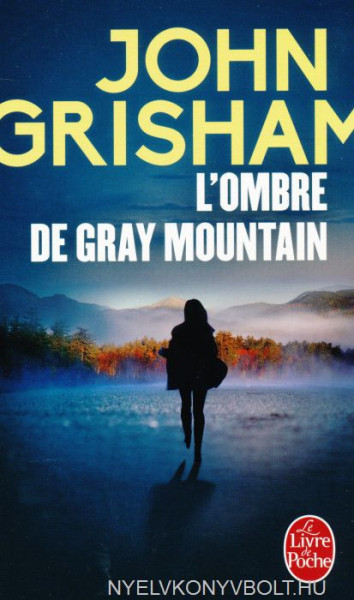 John Grisham: L'Ombre de Gray mountain