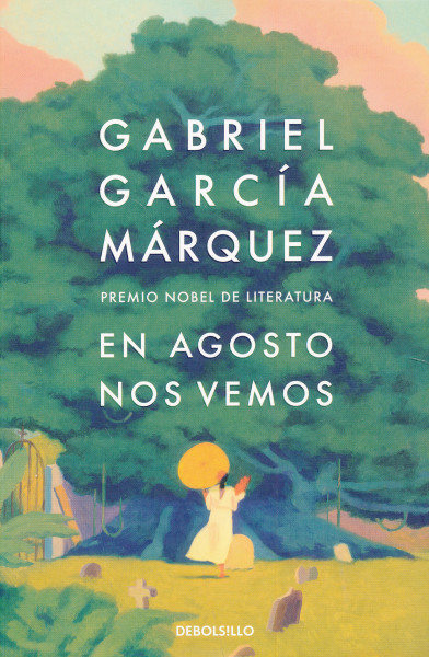 Gabriel García Márquez: En agosto nos vemos