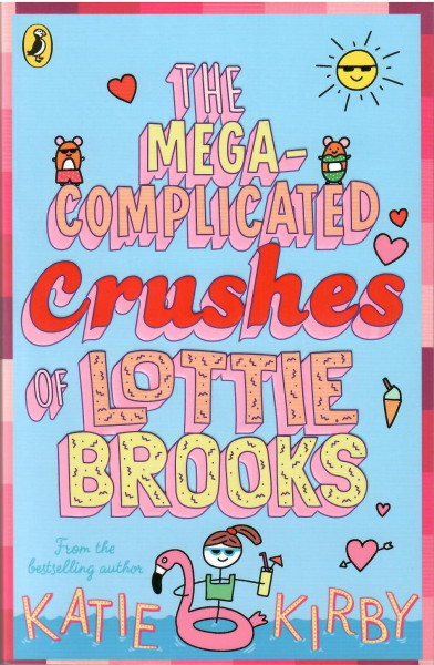 Katie Kirby: The Mega-Complicated Crushes of Lottie Brooks (Lottie Brooks #3)