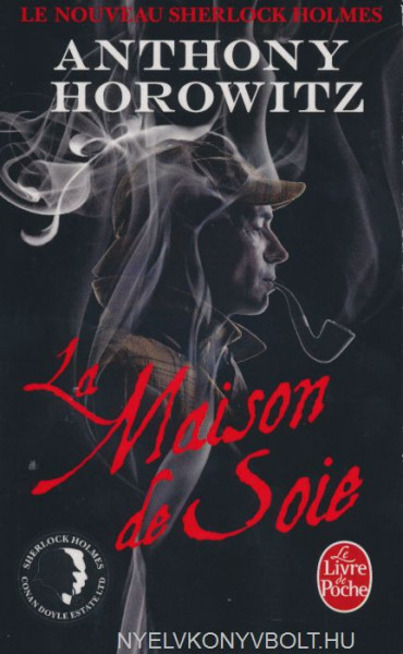 Anthony Horowitz: La Maison de soie