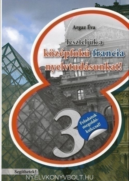 Teszteljük a középfokú francia nyelvtudásunkat!