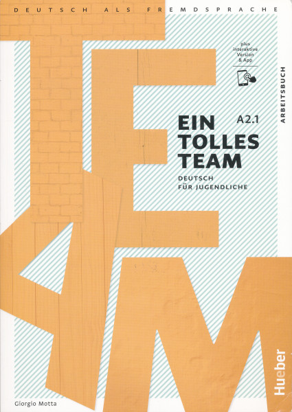 Ein tolles Team A2.1 Arbeitsbuch plus interaktive Version Deutsch für Jugendliche Deutsch als Fremdsprache