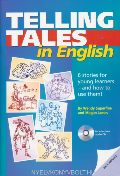 Telling Tales in English: Photocopiable stories and activities for young learners. Book with photocopiable activites and audio-CD