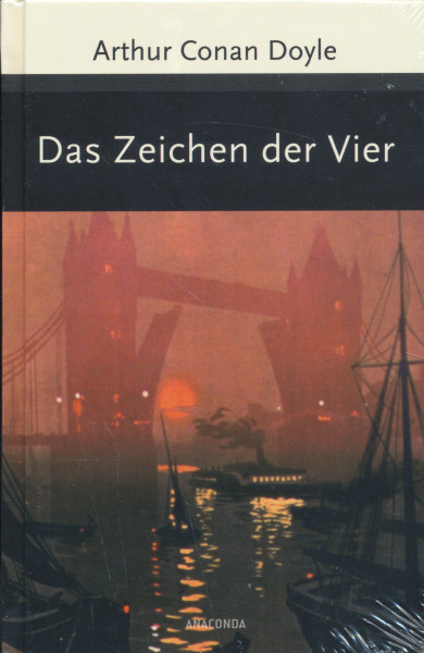 Arthur Conan Doyle: Sherlock Holmes - Das Zeichen der Vier