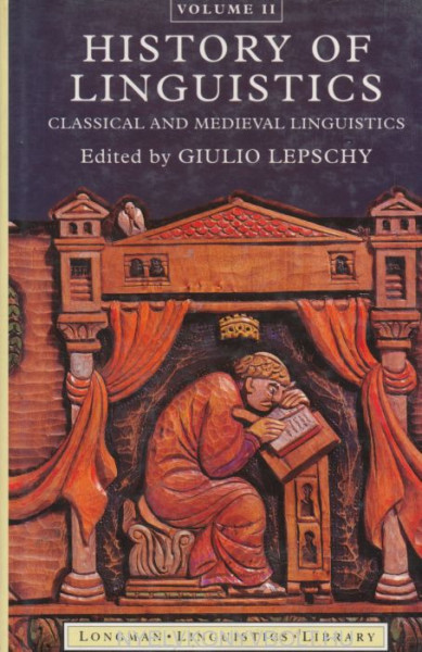 History of Linguistics volume 2 - Classical and Medieval Linguistics