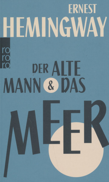 Ernest Hemingway: Der Alte Mann & das Meer