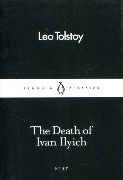 Leo Tolstoy: The Death of Ivan Ilyich