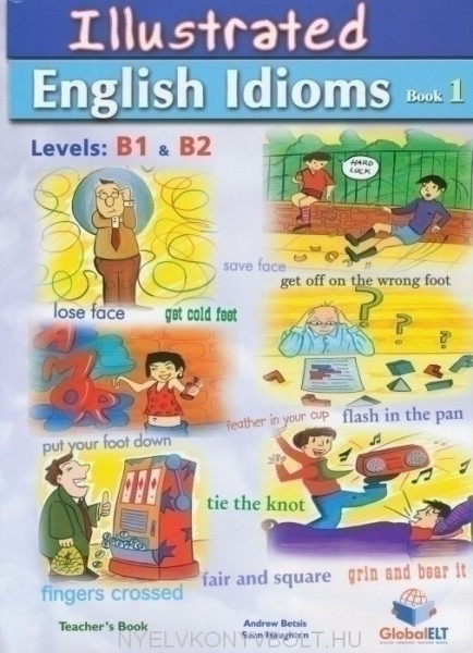 Illustrated English Idioms Book 1 Levels B1 & B2 Teacher's Book