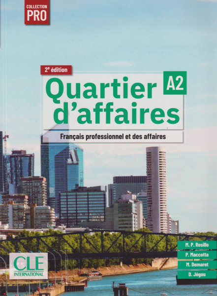 Quartier d'affaires - Niveau A2 - Livre de l'éleve - 2eme édition: Audio en ligne et version numérique 100% interactive incluse