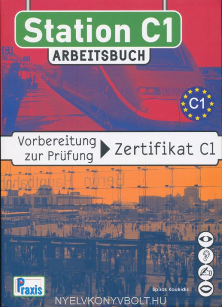 Station C1 - Arbeitsbuch: Vorbereitung zur Prüfung Zertifikat C1