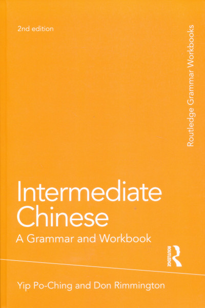 Intermediate Chinese - A Grammar and Workbook Second Edition