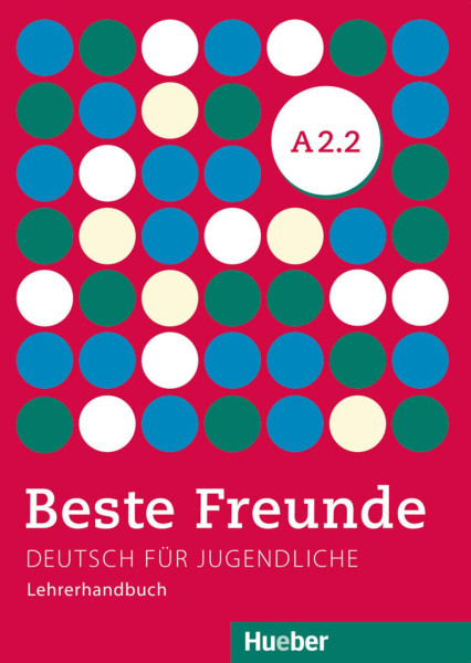 Beste Freunde A2.2 Lehrerhandbuch - Deutsch für Jugendliche