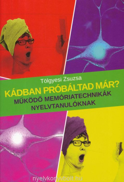 Kádban próbáltad már? Működő memóriatechnikák nyelvtanulóknak
