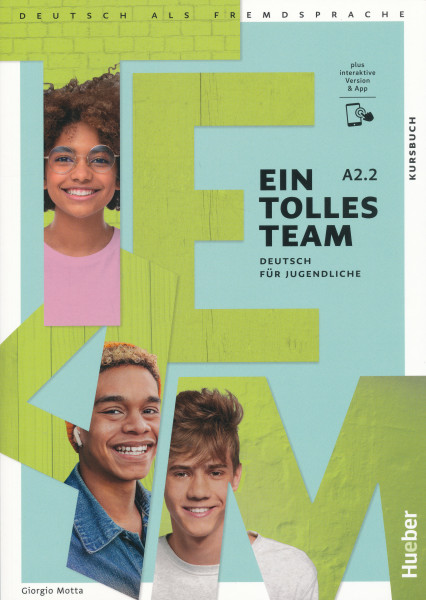Ein tolles Team A2.2 Kursbuch plus interaktive Version Deutsch für Jugendliche Deutsch als Fremdsprache