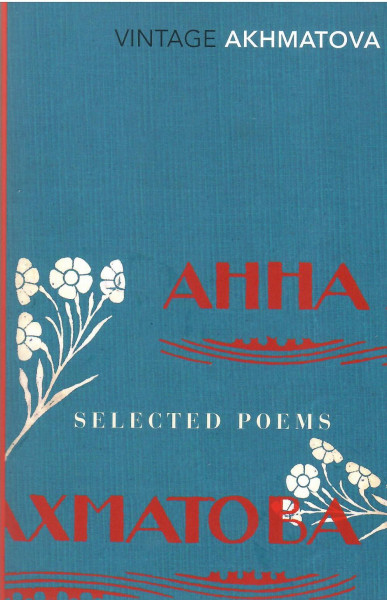 Anna Akhmatova: Selected Poems