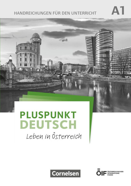 Pluspunkt Deutsch - Leben in Österreich: A1 - Handreichungen für den Unterricht