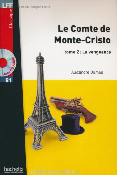 Le Comte de Monte-Cristo Tome II: Le Vengeance - Lire en français facile niveau B1