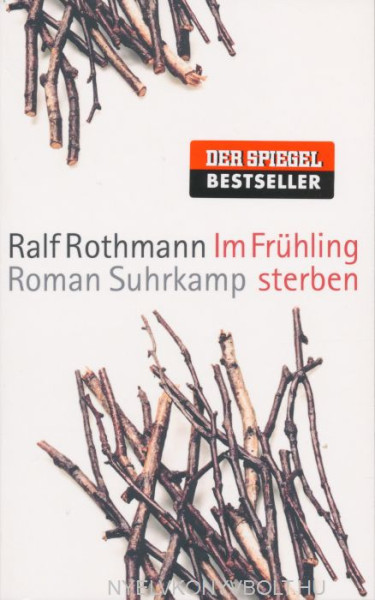 Ralf Rothmann: Im Frühling sterben