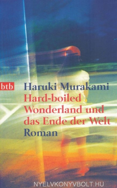 Haruki Murakami: Hard-boiled Wonderland und das Ende der Welt