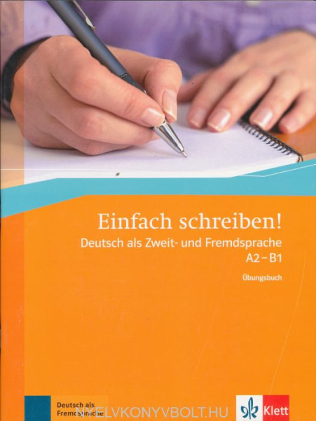 Einfach schreiben! Deutsch als Zweit- und Fremdsprache A2-B1 Übungsbuch