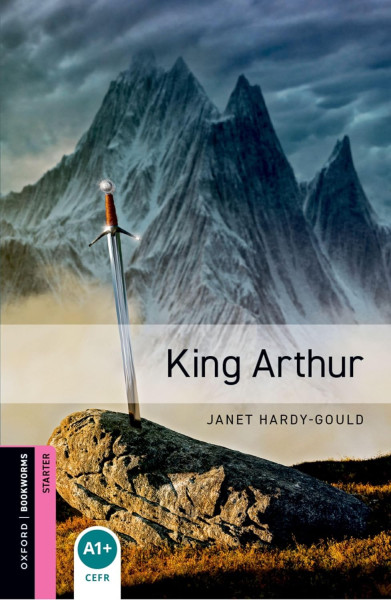 King Arthur - Oxford Bookworms Library Starter Level
