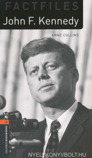 John F. Kennedy Factfiles - Oxford Bookworms Library Level 2