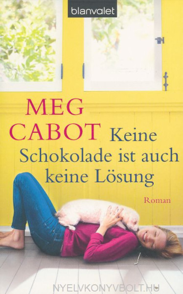 Meg Cabot: Keine Schokolade ist auch keine Lösung