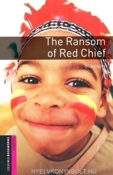 The Ransom of Red Chief - Oxford Bookworms Library Starter Level