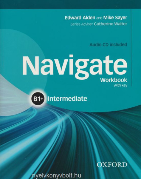 Navigate: Intermediate B1+ - Workbook with Audio CD and with Key