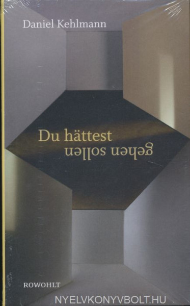 Daniel Kehlmann: Du hättest gehen sollen