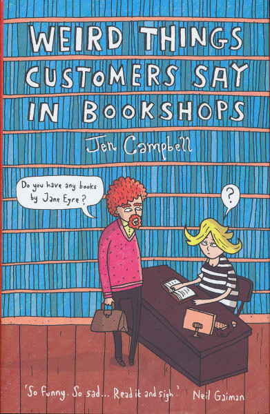 Jen Campbell: Weird Things Customers Say in Bookshops