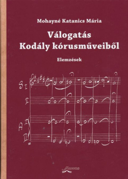 Mohayné Katanics Mária: Válogatás Kodály kórusműveiből - Elemzések