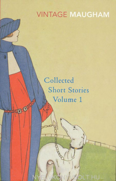 W. Somerset Maugham: Collected Short Stories Volume 1