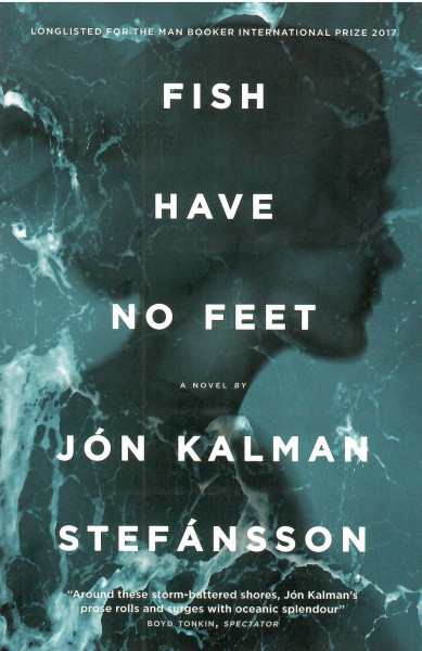 Jón Kalman Stefánsson: Fish Have No Feet