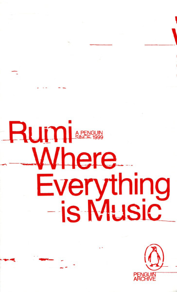 Rumi: Where Everything is Music (Penguin Archive)