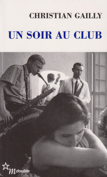 Christian Gailly: Un soir au club