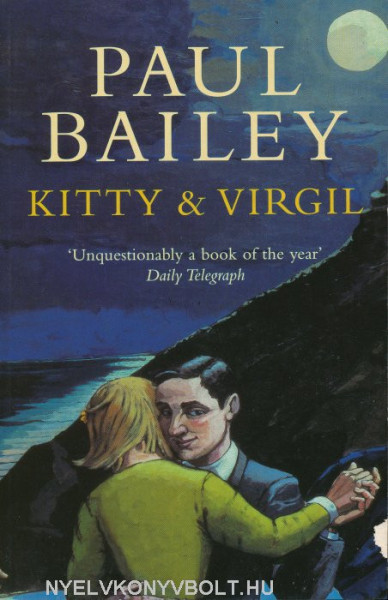 Paul Bailey: Kitty and Virgil