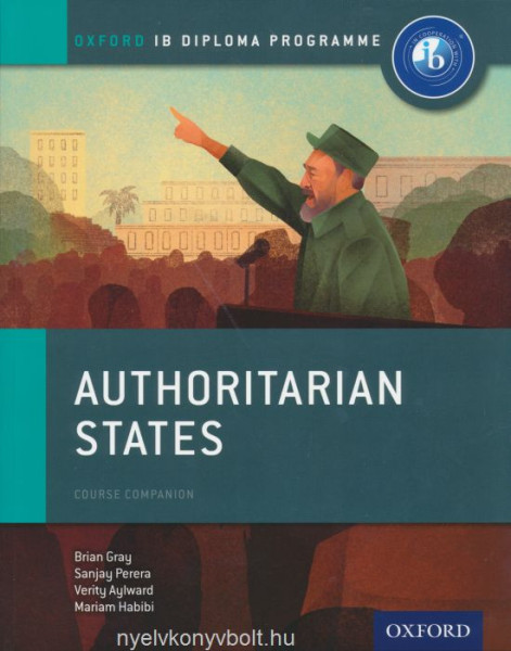 Oxford IB Diploma Program - Authoritarian States - IB History Course Book: