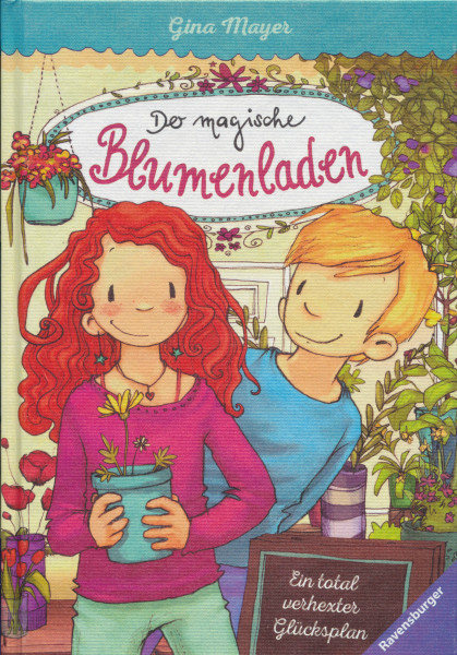Ein total verhexter Glücksplan - Der magische Blumenladen Band 2