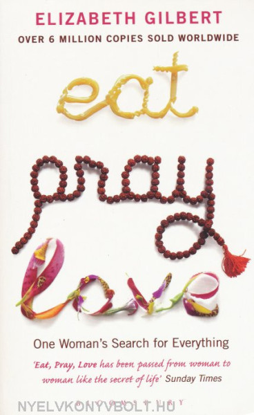 Elizabeth Gilbert: Eat Pray Love