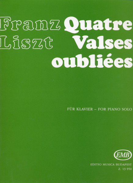Liszt Ferenc: Quatre valses oubliées (Négy elfelejtett keringő)