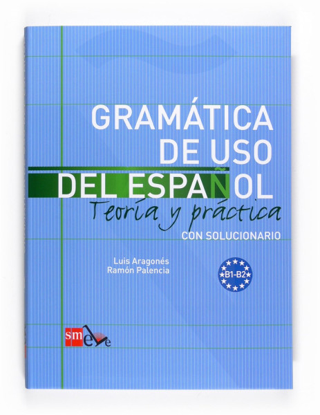 Gramática de USO del Espanol  B1-B2 con solucionario - Teoría y práctica