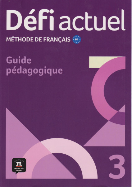 Défi actuel 3 Guide pédagogique