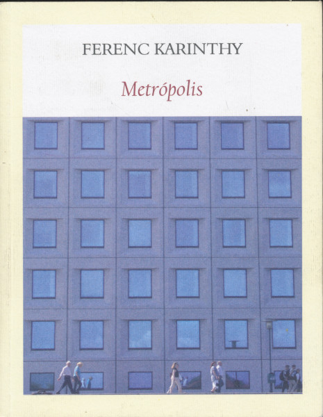 Karinthy Ferenc: Metrópolis