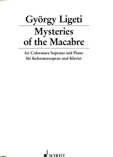 Ligeti György: Mysteries of the Macabre - Three arias from the opera ''Le Grand Macabre''- for coloratura soprano and piano