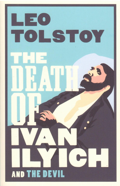 Leo Tolstoy: The Death of Ivan Ilyich