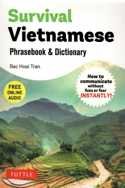 Survival Vietnamese - Phrasebook & Dictionary: How to Communicate Without Fuss or Fear INSTANTLY!